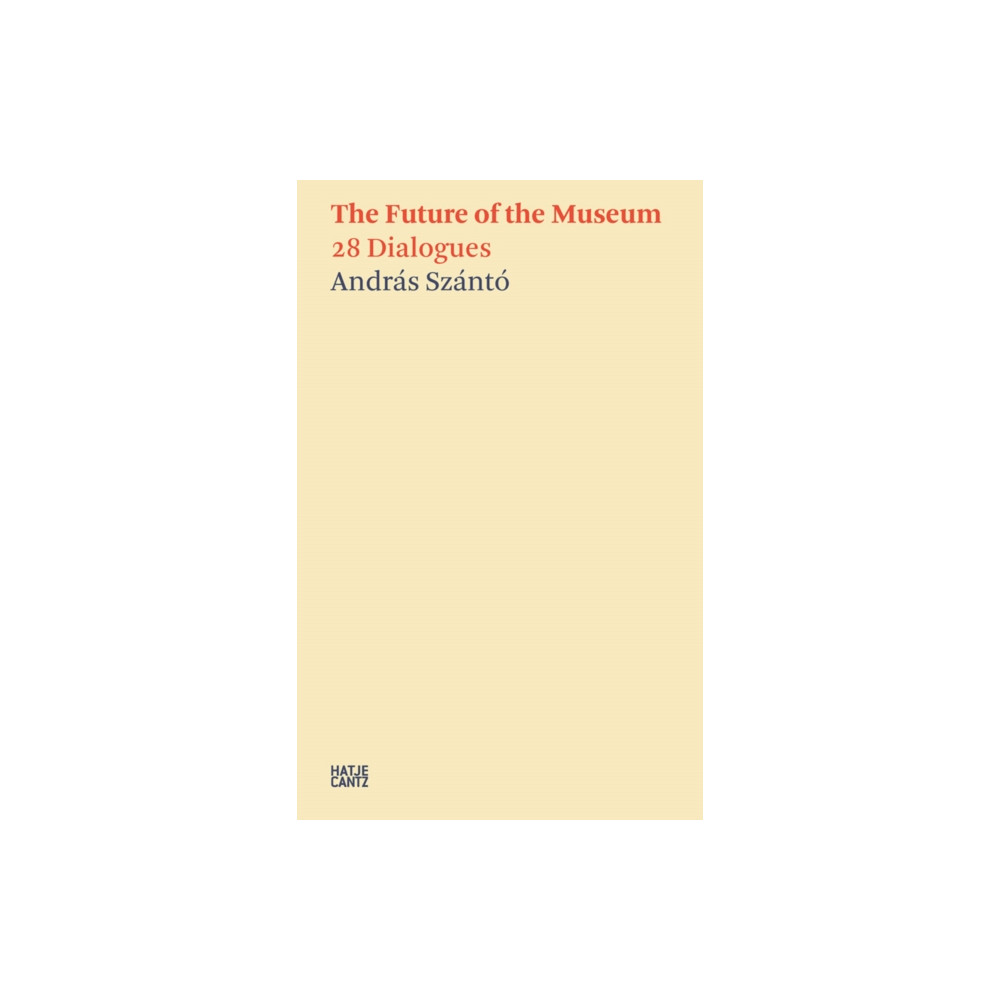 Produktbild för Andras Szanto:The Future of the Museum (häftad, eng)