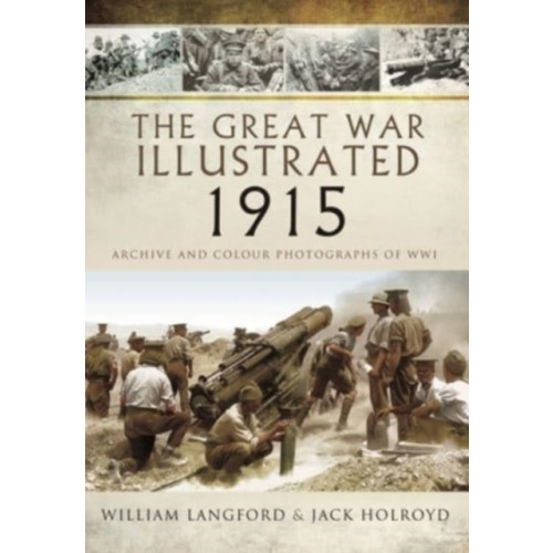 Pen & Sword Books Ltd The Great War Illustrated 1915 - paperback mono edition (häftad, eng)