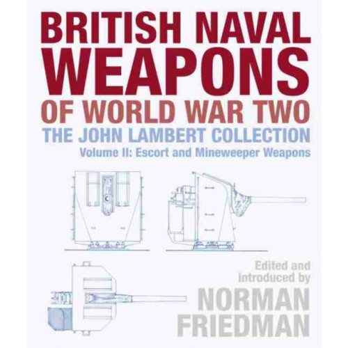 Pen & Sword Books Ltd British Naval Weapons of World War Two (inbunden, eng)
