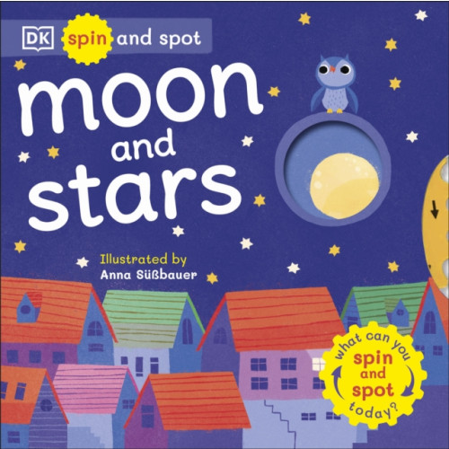 Dorling Kindersley Ltd Spin and Spot: Moon and Stars (bok, board book, eng)
