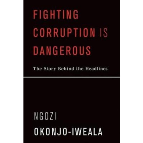 Mit press ltd Fighting Corruption Is Dangerous (inbunden, eng)