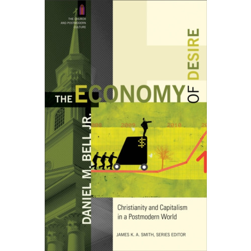 Baker publishing group The Economy of Desire – Christianity and Capitalism in a Postmodern World (häftad, eng)