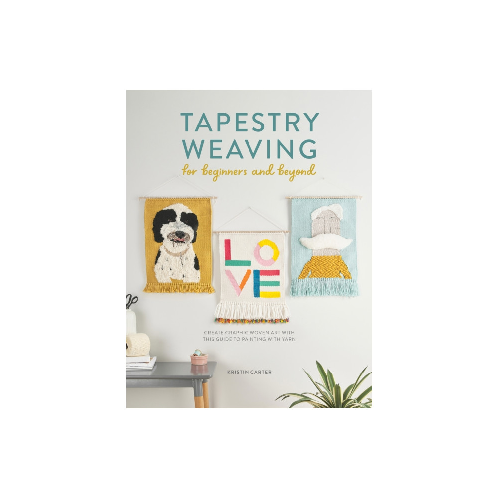 Produktbild för Tapestry Weaving for Beginners and Beyond (häftad, eng)