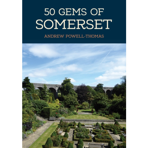 Amberley Publishing 50 Gems of Somerset (häftad, eng)
