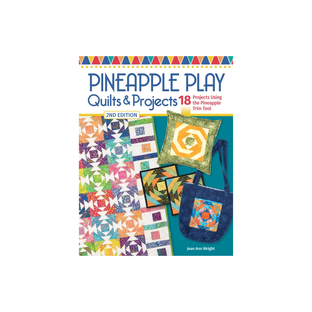 Produktbild för Pineapple Play Quilts & Projects, 2nd Edition (häftad, eng)