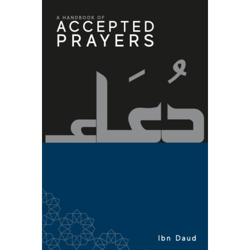 Ibn Daud Books A Handbook of Accepted Prayers (häftad, eng)