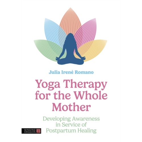 Jessica kingsley publishers Yoga Therapy for the Whole Mother (häftad, eng)