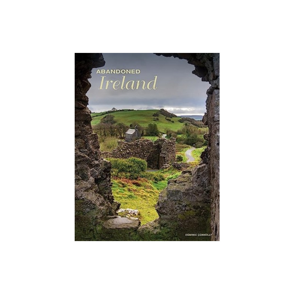 Produktbild för Abandoned Ireland (inbunden, eng)