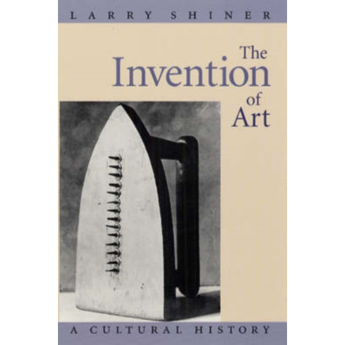 The university of chicago press The Invention of Art (häftad, eng)