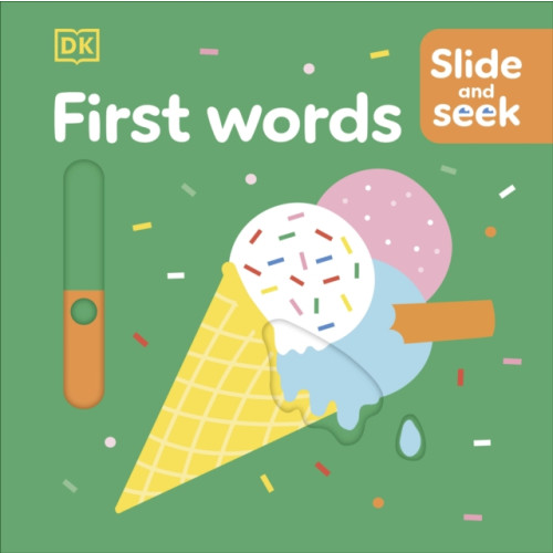 Dorling Kindersley Ltd Slide and Seek First Words (bok, board book, eng)