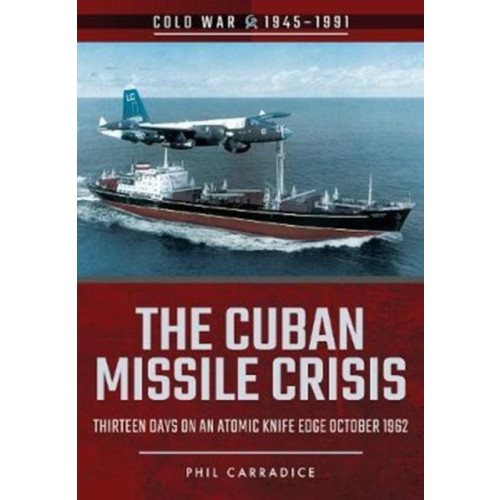 Pen & Sword Books Ltd The Cuban Missile Crisis (häftad, eng)
