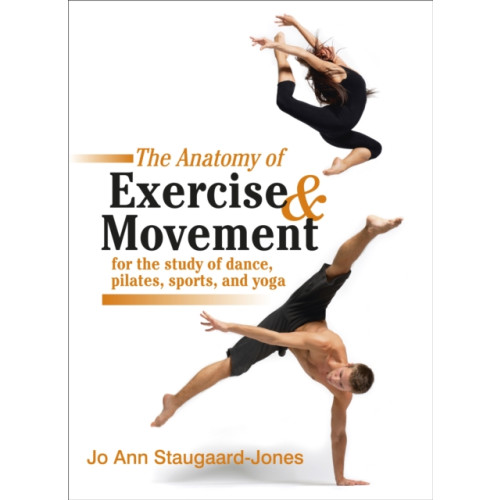 North Atlantic Books,U.S. Anatomy of Exercise and Movement for the Study of Dance, Pilates, Sports, and Yoga (häftad, eng)