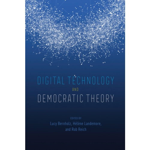 The university of chicago press Digital Technology and Democratic Theory (häftad, eng)