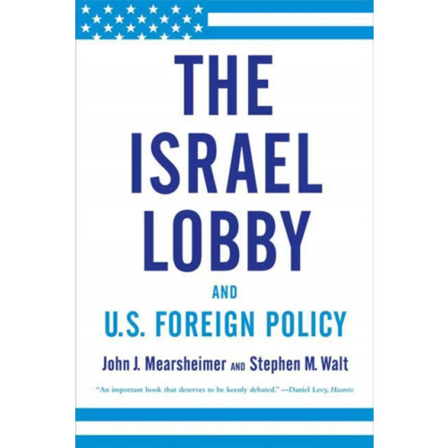 Farrar, Straus and Giroux The Israel Lobby and U.S. Foreign Policy (häftad, eng)