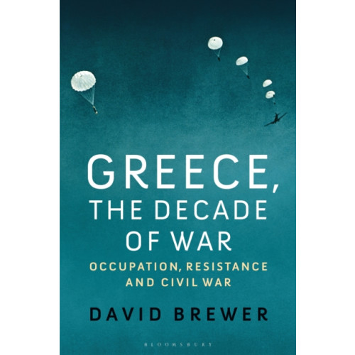Bloomsbury Publishing PLC Greece, the Decade of War (häftad, eng)