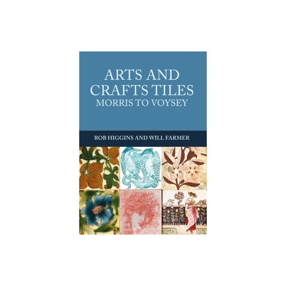 Produktbild för Arts and Crafts Tiles: Morris to Voysey (häftad, eng)