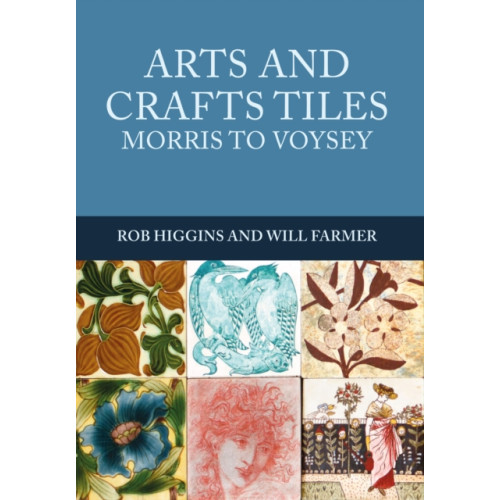 Amberley Publishing Arts and Crafts Tiles: Morris to Voysey (häftad, eng)