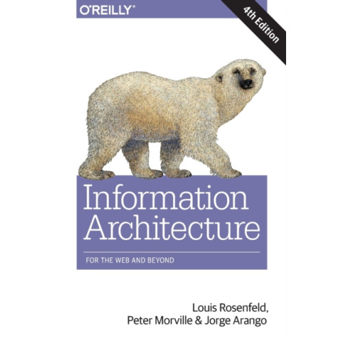 O'Reilly Media Information Architecture, 4e (häftad, eng)