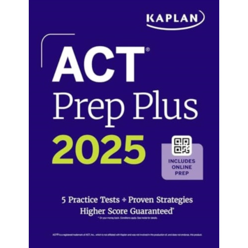 Kaplan Publishing ACT Prep Plus 2025: Study Guide includes 5 Full Length Practice Tests, 100s of Practice Questions, and 1 Year Access to Online Quizzes and Video Instruction (häftad, eng)