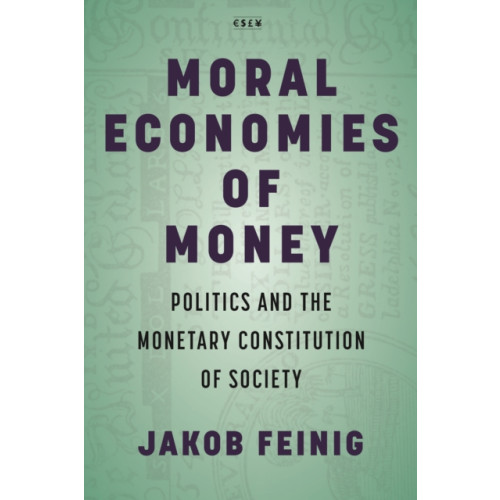 Stanford university press Moral Economies of Money (häftad, eng)