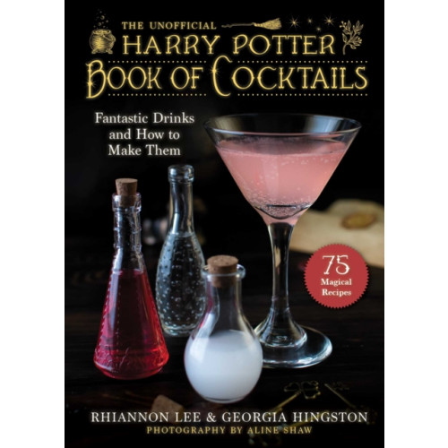 Skyhorse Publishing The Unofficial Harry Potter–Inspired Book of Cocktails (inbunden, eng)