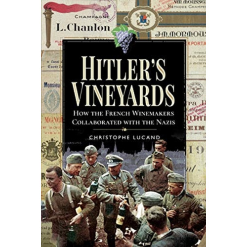 Pen & Sword Books Ltd Hitler's Vineyards (inbunden, eng)