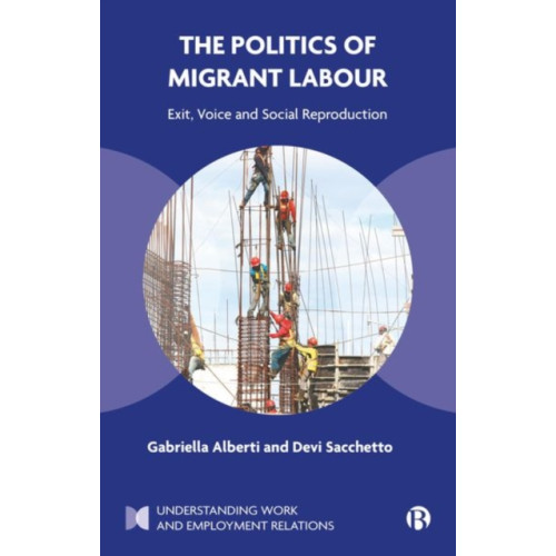 Bristol University Press The Politics of Migrant Labour (inbunden, eng)