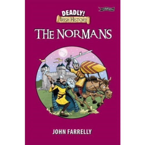 O'Brien Press Ltd Deadly! Irish History - The Normans (häftad, eng)