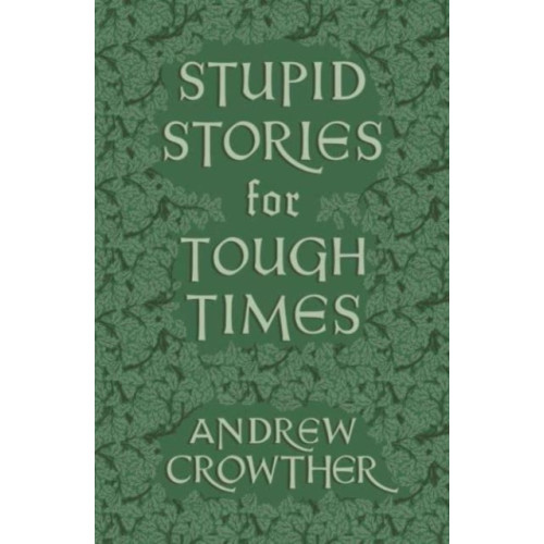 Renard Press Ltd Stupid Stories for Tough Times (häftad, eng)