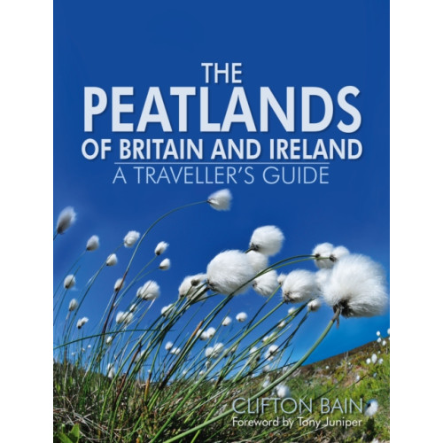 Sandstone Press Ltd The Peatlands of Britain and Ireland (inbunden, eng)