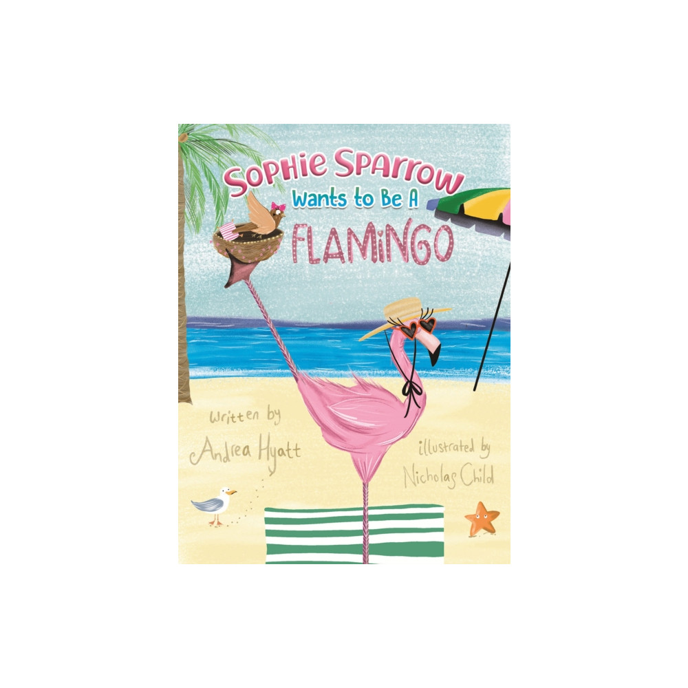 Produktbild för Sophie Sparrow Wants to Be a Flamingo (häftad, eng)