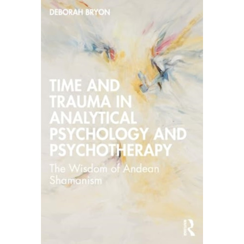 Taylor & francis ltd Time and Trauma in Analytical Psychology and Psychotherapy (häftad, eng)
