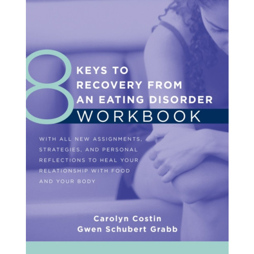 WW Norton & Co 8 Keys to Recovery from an Eating Disorder WKBK (häftad, eng)