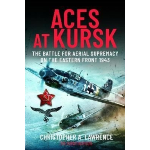 Pen & Sword Books Ltd Aces at Kursk (inbunden, eng)