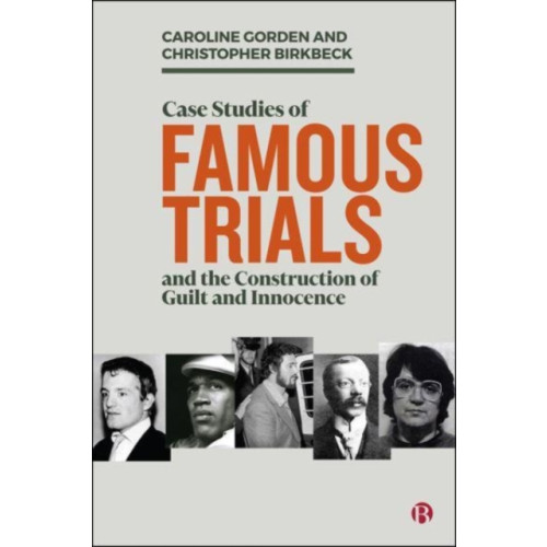 Bristol University Press Case Studies of Famous Trials and the Construction of Guilt and Innocence (häftad, eng)