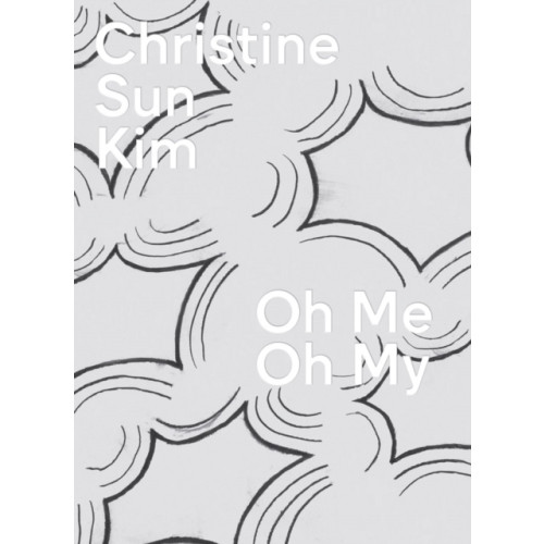 Distributed Art Publishers Christine Sun Kim: Oh Me Oh My (inbunden, eng)