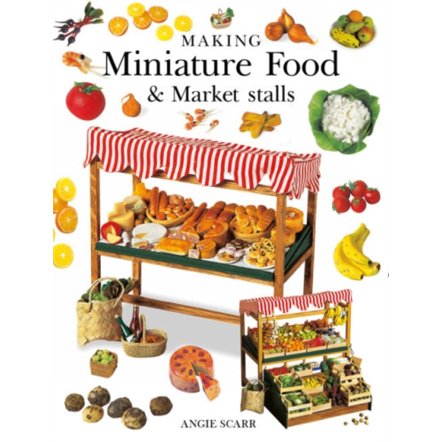 GMC Publications Making Miniature Food & Market Stalls (häftad, eng)