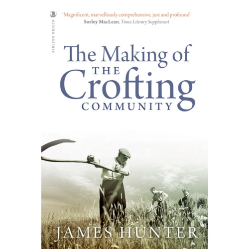 Birlinn General The Making of the Crofting Community (häftad, eng)