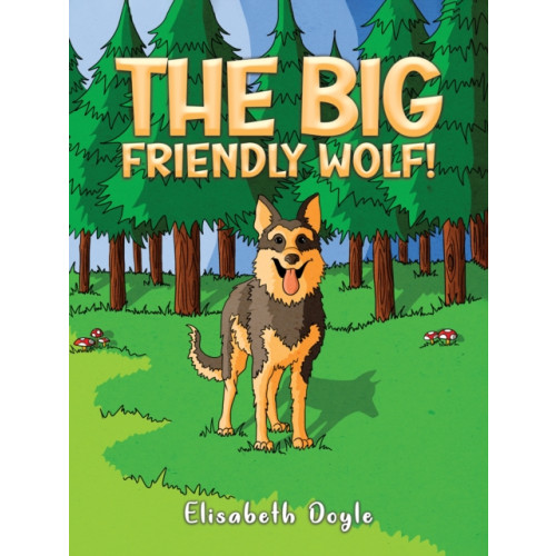 Austin Macauley Publishers The Big Friendly Wolf! (häftad, eng)