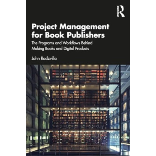 Taylor & francis ltd Project Management for Book Publishers (häftad, eng)