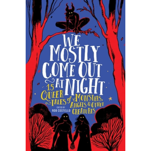 Running Press,U.S. We Mostly Come Out at Night (inbunden, eng)