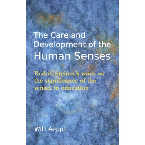 Floris Books The Care and Development of the Human Senses (häftad, eng)