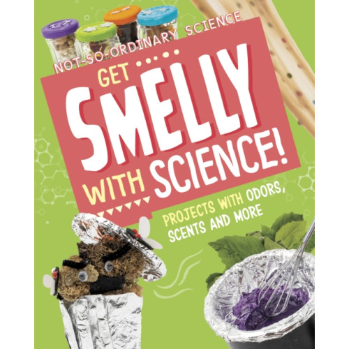 Capstone Global Library Ltd Get Smelly with Science! (inbunden, eng)