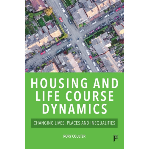 Bristol University Press Housing and Life Course Dynamics (häftad, eng)