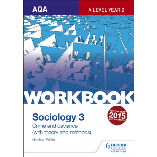 Hachette Learning AQA Sociology for A Level Workbook 3: Crime and Deviance with Theory (häftad, eng)