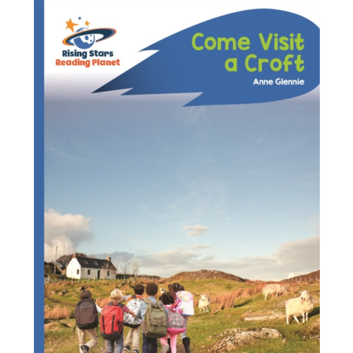 Rising Stars UK Ltd Reading Planet - Come Visit a Croft - Blue: Rocket Phonics (häftad, eng)