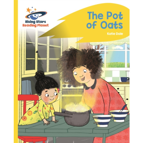 Rising Stars UK Ltd Reading Planet - The Pot of Oats - Yellow: Rocket Phonics (häftad, eng)