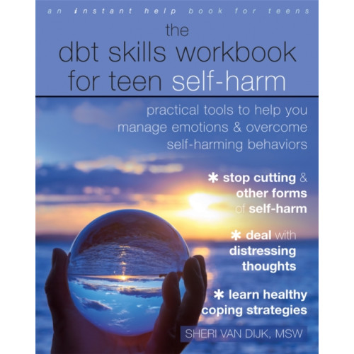 New Harbinger Publications The DBT Skills Workbook for Teen Self-Harm (häftad, eng)