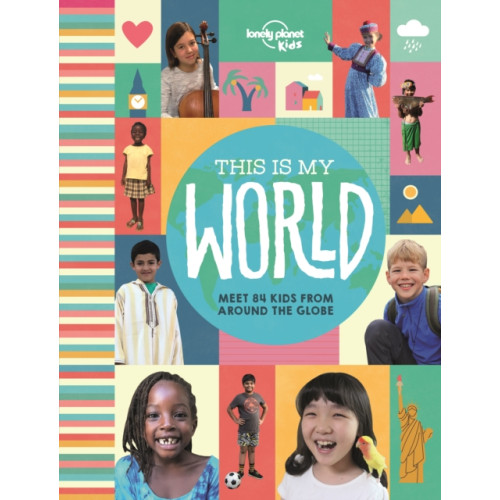 Lonely Planet Global Limited Lonely Planet Kids This Is My World (inbunden, eng)