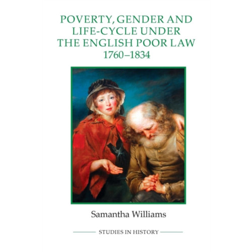 Boydell & Brewer Ltd Poverty, Gender and Life-Cycle under the English Poor Law, 1760-1834 (häftad, eng)